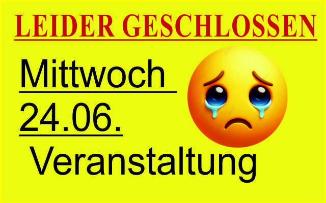Leider geschlossen !!!